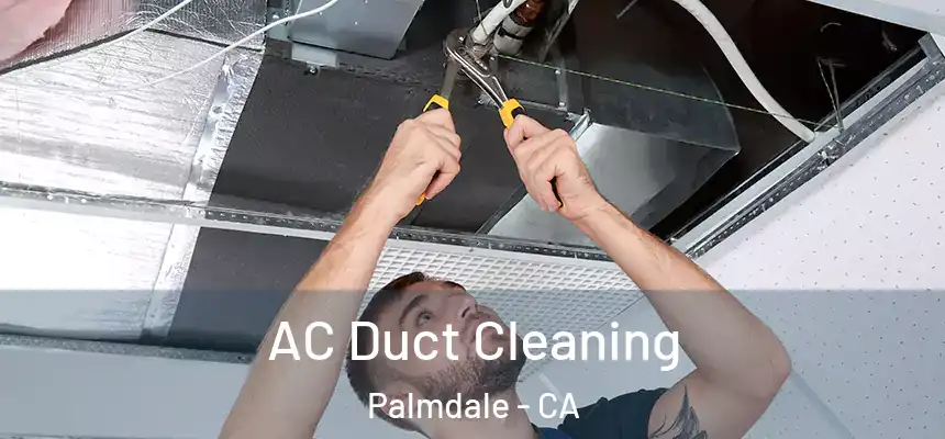 AC Duct Cleaning Palmdale - CA