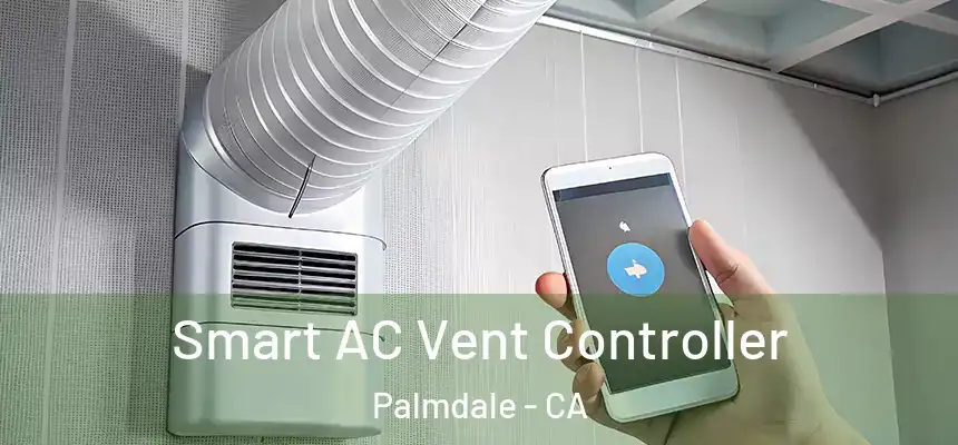 Smart AC Vent Controller Palmdale - CA